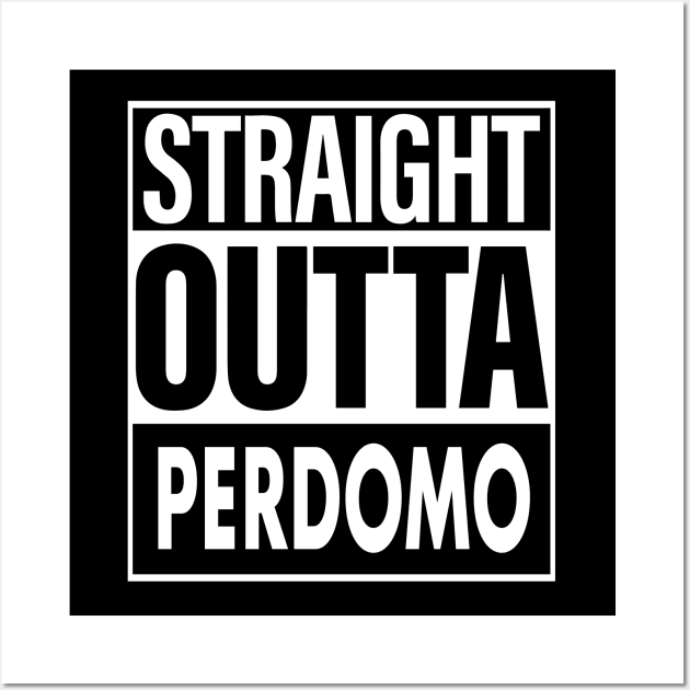 Perdomo Name Straight Outta Perdomo Wall Art by ThanhNga